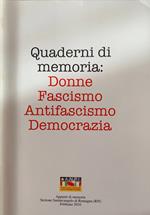 Quaderni di memoria: donne fascismo antifascismo democrazia