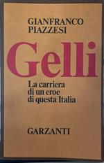 Gelli. La carriera di un eroe di questa Italia