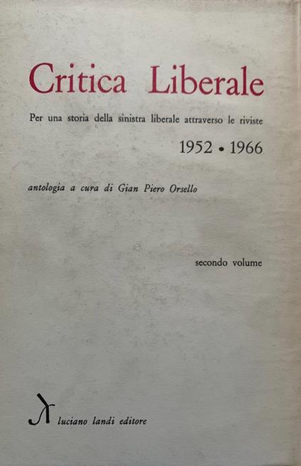 Critica liberale 1952-1966. Secondo volume - Gian Piero Orsello - copertina