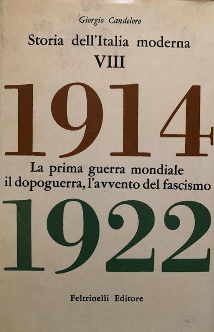 Storia dell'Italia moderna VIII: 1914-1922. La prima guerra mondiale, il dopoguerra, l'avvento del fascismo - Giorgio Candeloro - copertina