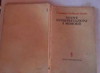 Nuove interpretazioni e memorie - Tommaso Gallarati Scotti - copertina