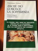 Anche Dio conosce la sofferenza