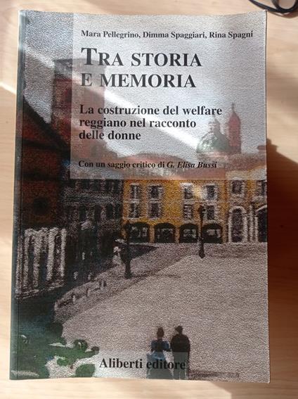 Tra storia e memoria. La costruzione del welfare reggiano nel racconto delle donne - copertina