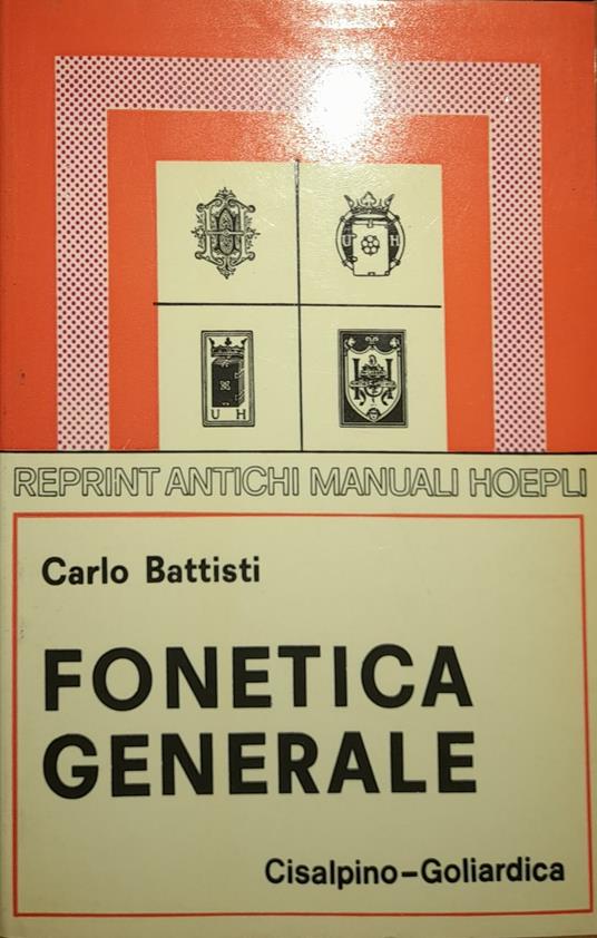 Fonetica generale (rist. anast. 1938 Hoepli) - Carlo Battisti - copertina