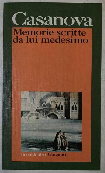 Memorie scritte da lui medesimo - Giacomo Casanova - copertina