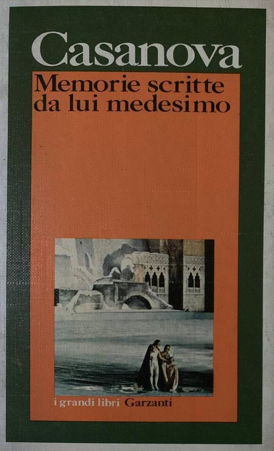 Memorie scritte da lui medesimo - Giacomo Casanova - copertina