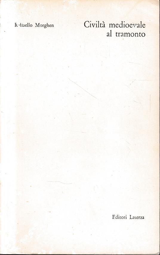Civiltà medievale al tramonto - Raffaello Morghen - copertina