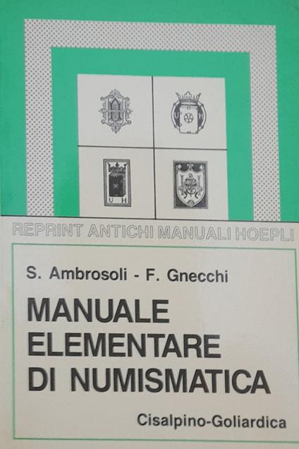 Manuale elementare di numismatica (rist. anast.1922) - copertina
