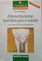 Alimentazione, nutriterapia e salute. I micronutrienti per il benessere