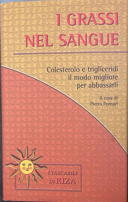 I grassi nel sangue - Pietro Fornari - copertina