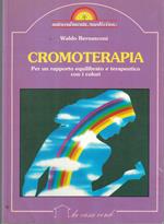 Cromoterapia. Per un rapporto equilibrato e terapeutico con i colori