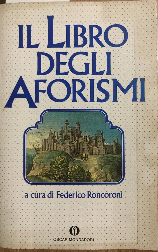 Il libro degli aforismi - Federico Roncoroni - copertina