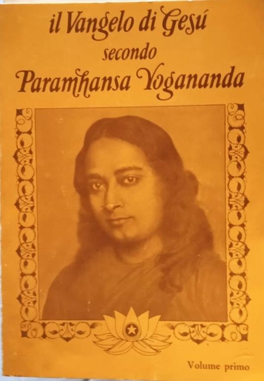 Il vangelo di Gesù secondo Paramhansa Yogananda - volume primo - Paramhansa Yogananda - copertina