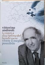 La nuova disciplina del bendessere. Vivere il meglio possibile