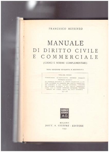 Manuale di Diritto Civile e Commerciale (Codici e norme complementari) Volume Primo - Francesco Messineo - copertina