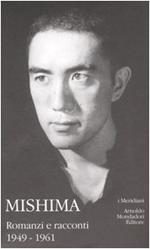 Mishima. Romanzi e racconti 1949-1961 (Vol. 1)