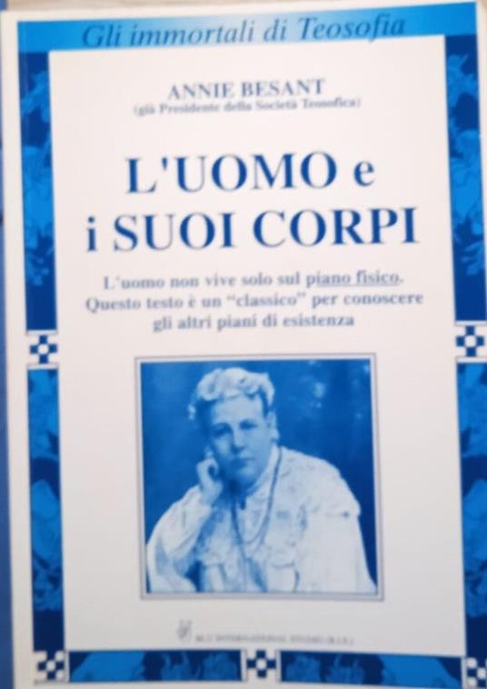 L' uomo e i suoi corpi. Un classico per conoscere i 7 piani di esistenza - Annie Besant - copertina
