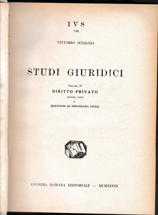 Studi giuridici. Vol. IV - Diritto privato seconda parte e questioni di procedura civile - Vittorio Scialoja - copertina