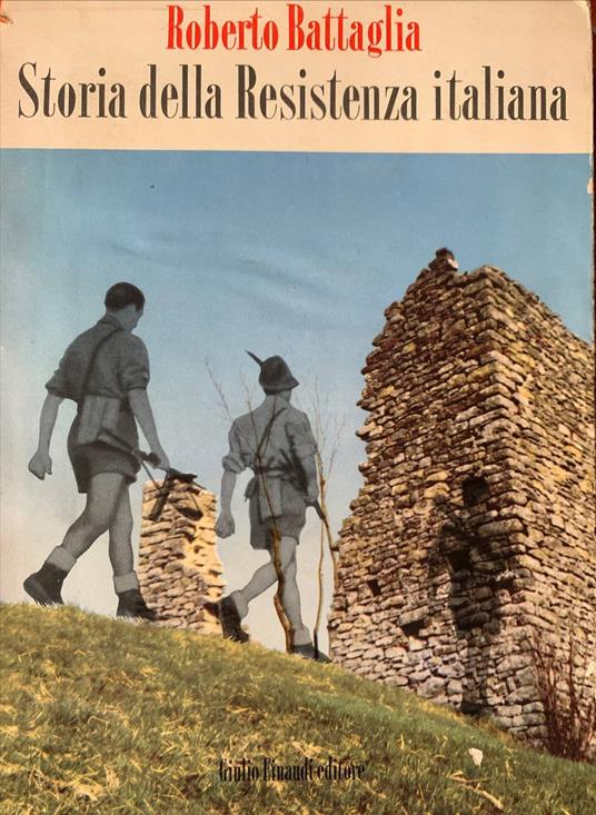 Storia della Resistenza italiana - Roberto Battaglia - copertina