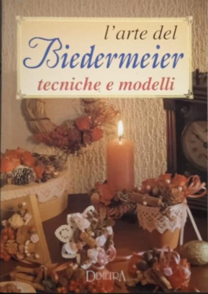 L' arte del Biedermeier tecniche e modelli - copertina