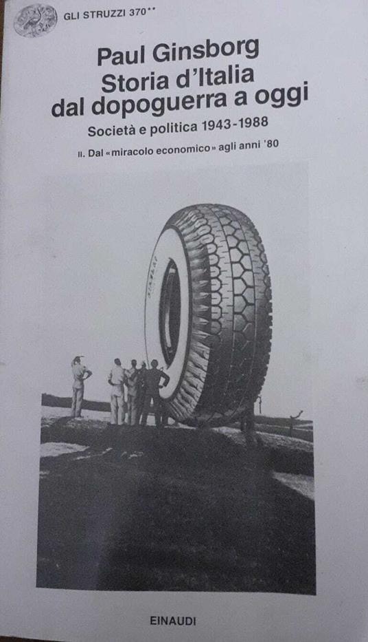 Storia d'Italia dal dopoguerra a oggi. Società e politica 1943 - 1988 Volume II - Paul Ginsborg - copertina