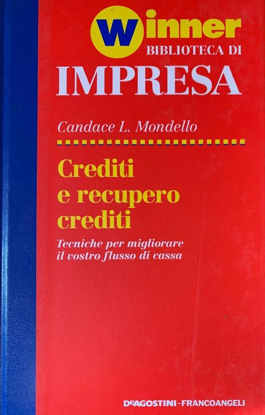 Crediti e recupero crediti. Tecniche per migliorare il vostro flusso di cassa - copertina