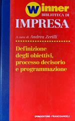 Definizione degli obiettivi, processo decisorio e programmazione