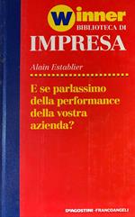 E se parlassimo della performance della vostra azienda?