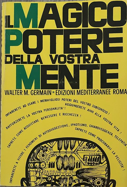 Il magico potere della vostra mente - Walter M. Germain - copertina