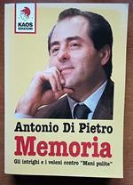Memoria. Gli intrighi e i veleni contro mani pulite