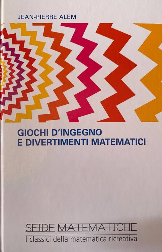 Giochi d'ingegno e divertimenti matematici - copertina