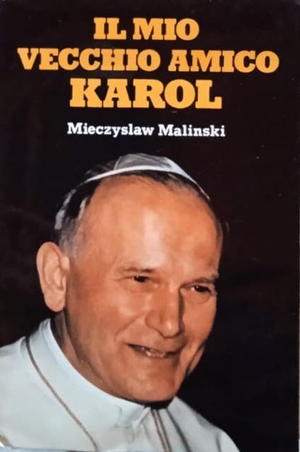 Il mio vecchio amico Karol - Mieczyslaw Malinski - copertina