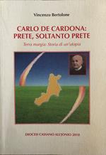 Carlo De Cardona: prete, soltanto prete. Terra margia: storia di un'utopia