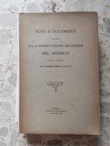 Note e documenti intorno alla persecuzione religiosa nel Messico - Enrico Rosa - copertina