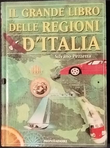 Il grande libro delle regioni d'Italia - Silvano Pezzetta - copertina