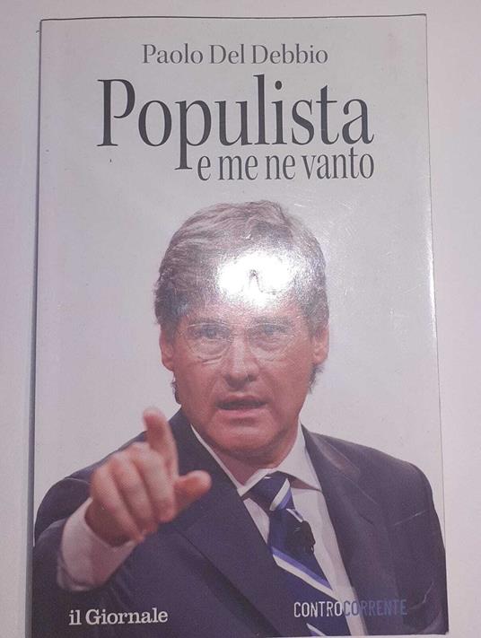 Populista e me ne vanto! - Paolo Del Debbio - copertina