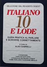 Italiano 10 e lode. Guida pratica al parlare e scrivere correttamente