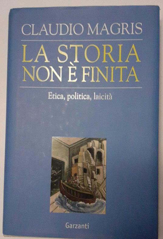 La storia non è finita. Etica, politica, laicità - Claudio Magris - copertina