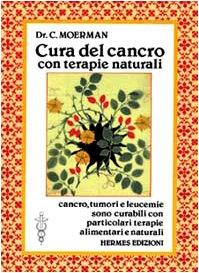 Cura del cancro con terapie naturali - Cornelius Moerman - copertina