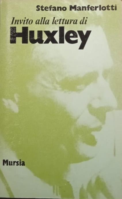 Invito alla lettura di Huxley - Stefano Manferlotti - copertina