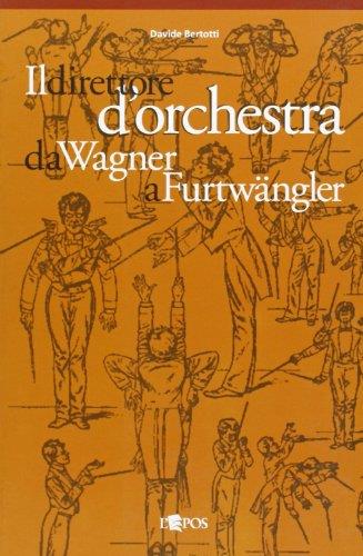 Il direttore d'orchestra da Wagner a Furtwängler. L'illustre aberrazione - copertina