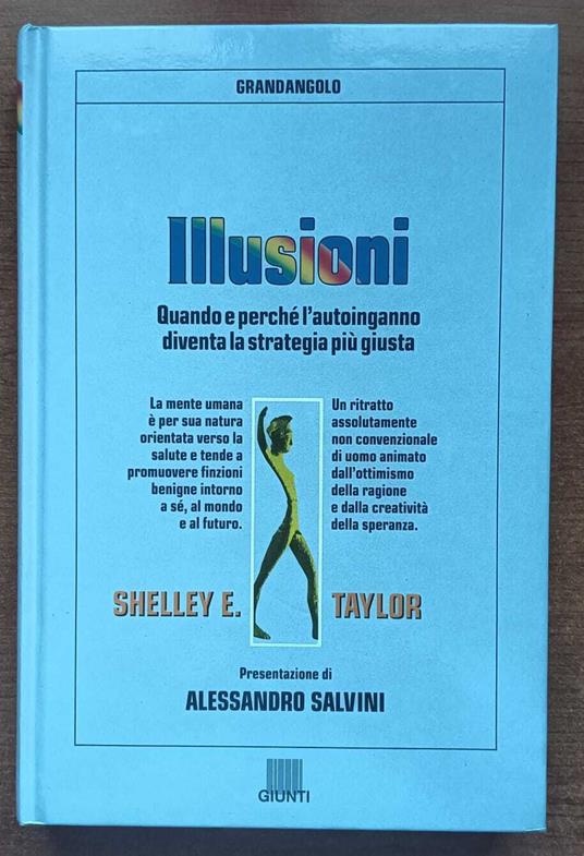 Illusioni. Quando e perché l'autoinganno diventa la strategia più giusta - copertina