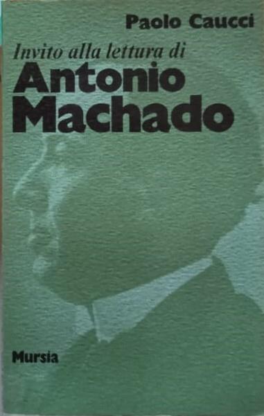 Invito alla lettura di Antonio Machado - Paolo Caucci - copertina