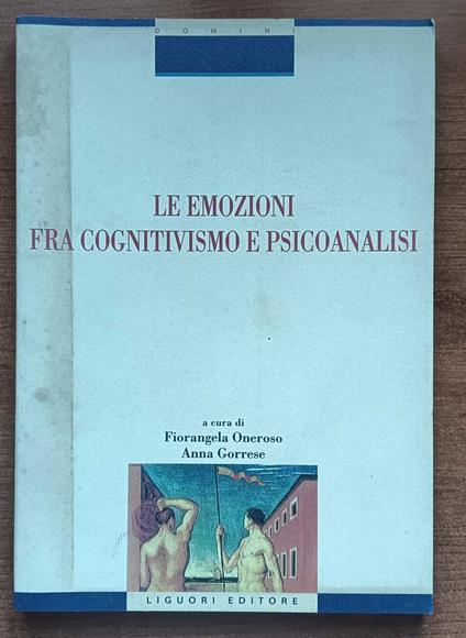Le emozioni fra cognitivismo e psicoanalisi - Fiorangela Oneroso - copertina