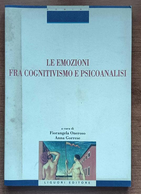 Le emozioni fra cognitivismo e psicoanalisi - Fiorangela Oneroso - copertina
