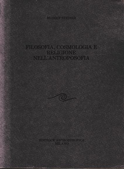 Filosofia, cosmologia e religione nell'antroposofia - Rudolf Steiner - copertina