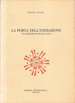 La porta dell'iniziazione. Un mistero Rosicruciano. Testo originale a fronte