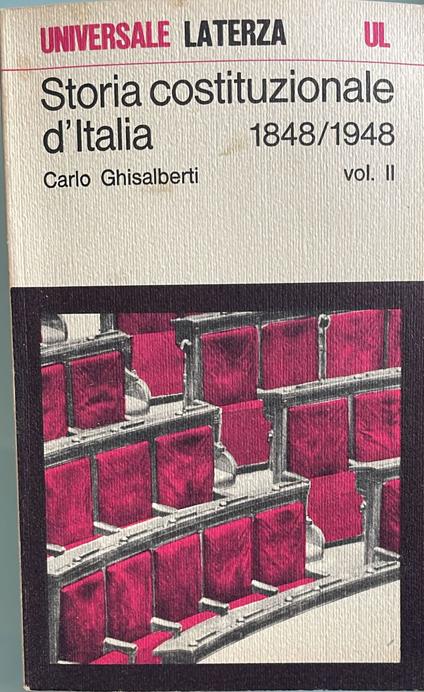 Storia costituzionale d'Italia 1848/1948 Volume II - Carlo Ghisalberti - copertina