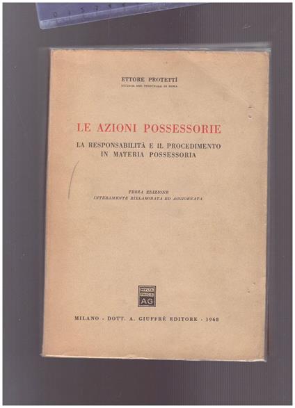 Le azioni possessorie La responsabilità e il procedimento in materia possessoria - Ettore Protettì - copertina