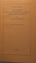 Lo studio dell'antichità classica nell'Ottocento. Vol. III I Neoguelfi